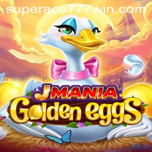 JManiaGoldenEggs: A Captivating New Game Featuring SUPER ACE 777
